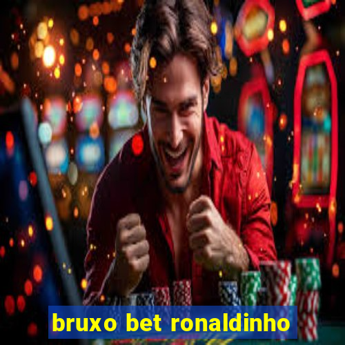 bruxo bet ronaldinho